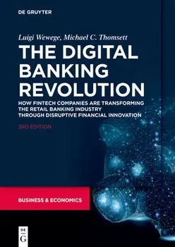 The Digital Banking Revolution: How Fintech Companies Are Transforming the Retail Banking Industry Through Disruptive Financial Innovation, Paperback/Luigi Wewege