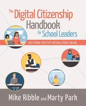 The Digital Citizenship Handbook for School Leaders: Fostering Positive Interactions Online, Paperback/Mike Ribble