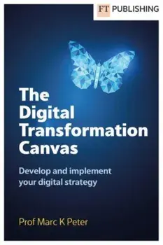 The Digital Transformation Canvas, Paperback/Marc Peter