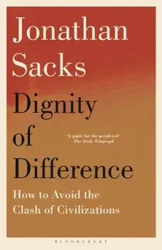 The Dignity of Difference. How to Avoid the Clash of Civilizations New Revised Edition, Paperback/Sir Jonathan Sacks
