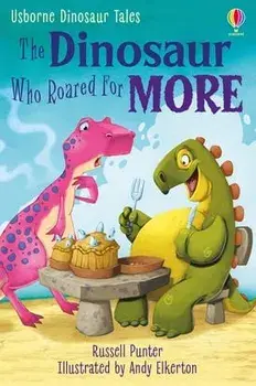 The Dinosaur Who Roared for More/Russell Punter