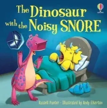 The Dinosaur with the Noisy Snore, Paperback/Russell Punter