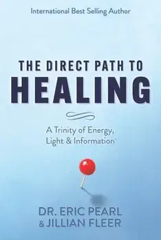 The Direct Path to Healing: A Trinity of Energy, Light & Information, Paperback/Jillian Fleer