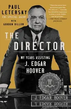 The Director. My Years Assisting J. Edgar Hoover, Paperback/Paul Letersky