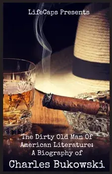 The Dirty Old Man Of American Literature: A Biography of Charles Bukowski, Paperback/Brody Paul