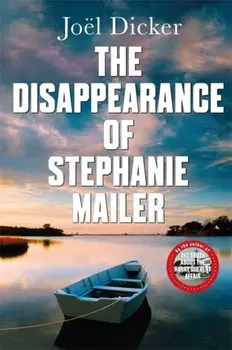 The Disappearance of Stephanie Mailer. A gripping new thriller with a killer twist, Paperback/Joel Dicker