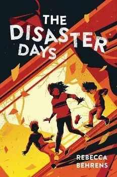 The Disaster Days, Paperback/Rebecca Behrens