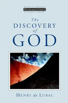 The Discovery of God, Paperback/Henri de Lubac
