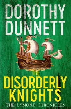 The Disorderly Knights. The Lymond Chronicles Book Three, Paperback/Dorothy Dunnett