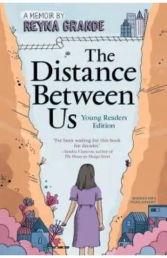 The Distance Between Us: Young Readers Edition - Reyna Grande