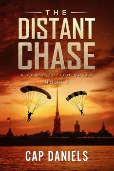 The Distant Chase: A Chase Fulton Novel, Paperback/Cap Daniels