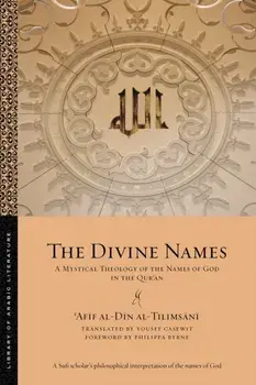The Divine Names. A Mystical Theology of the Names of God in the Qur?an, Paperback/?Afif al-Din al-Tilimsani
