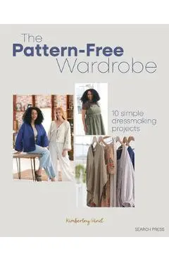 The DIY Wardrobe: Easy Patternless Dressmaking Projects - Kimberley Hind