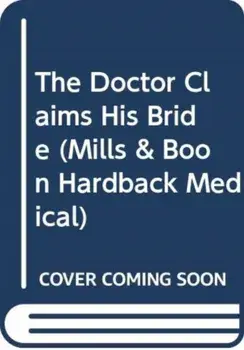 The Doctor Claims His Bride. Library ed, Hardback/Fiona Lowe