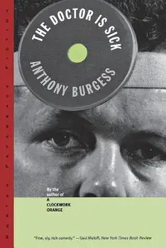 The Doctor Is Sick, Paperback/Anthony Burgess
