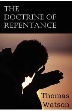 The Doctrine of Repentance - Thomas Watson