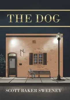 The Dog, Hardcover/Scott Baker Sweeney