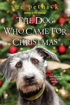The Dog Who Came for Christmas, Paperback/Sue Pethick