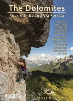 The Dolomites. Rock Climbs and via Ferrata, Paperback/James Rushforth