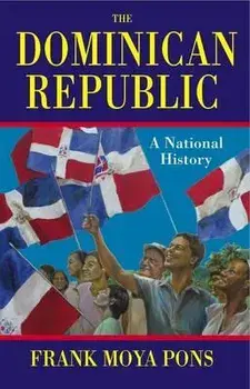The Dominican Republic, Paperback (3rd Ed.)/Frank Moya Pons