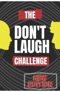 The Don't Laugh Challenge: Hilarious, funny, silly, easy, hard, and challenging would you rather questions for kid, teens, boys, and girls! - Haryzon