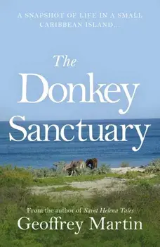 The Donkey Sanctuary, Paperback/Geoffrey Martin