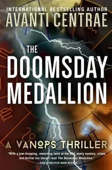 The Doomsday Medallion: A VanOps Thriller, Paperback/Avanti Centrae