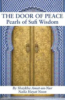 The Door of Peace: Pearls of Sufi Wisdom, Paperback/Naila Hayat Noon