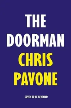 The Doorman. The brand new must-read thriller for 2025 from the New York Times bestseller, 'hard to put down and harder to forget.', Paperback/Chris Pavone