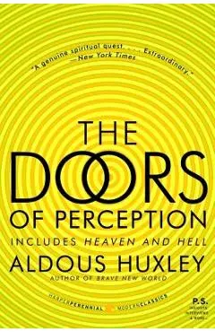 The Doors of Perception and Heaven and Hell - Aldous Huxley
