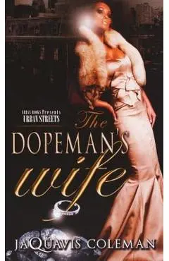 The Dopeman's Wife - Jaquavis Coleman