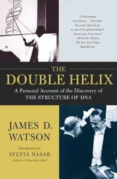 The Double Helix: A Personal Account of the Discovery of the Structure of DNA, Paperback/James D. Watson