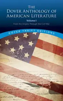 The Dover Anthology of American Literature, Volume I: From the Origins Through the Civil War, Paperback/Bob Blaisdell