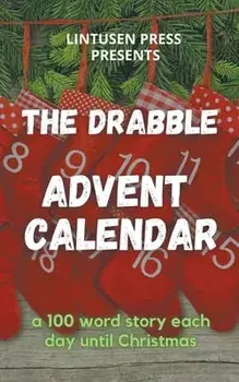 The Drabble Advent Calendar, Paperback/Carol Parchewsky