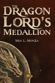 The Dragon Lord's Medallion, Paperback/Mia L. Monza
