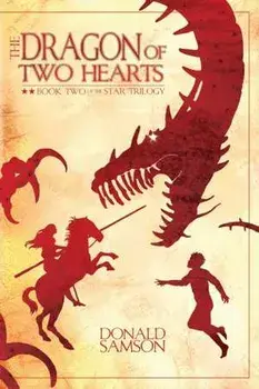 The Dragon of Two Hearts: Book Two of the Star Trilogy, Paperback/Donald Samson
