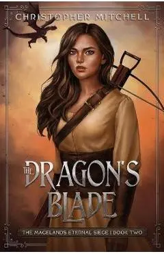 The Dragon's Blade - Christopher Mitchell