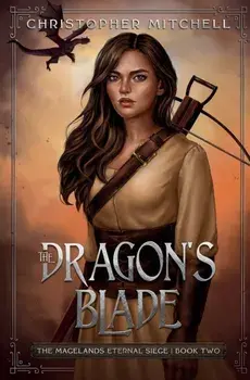 The Dragon's Blade, Paperback/Christopher Mitchell