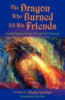 The Dragon Who Burned All His Friends, Paperback/Sheila Hatcher