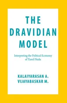 The Dravidian Model. Interpreting the Political Economy of Tamil Nadu, Hardback/Vijayabaskar M.