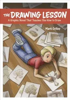 The Drawing Lesson: A Graphic Novel That Teaches You How to Draw, Paperback/Mark Crilley