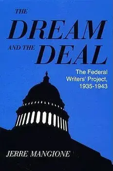 The Dream and the Deal: The Federal Writers' Project, 1935-1943, Paperback/Jerre Mangione