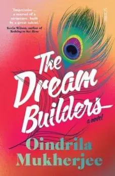 The Dream Builders. a novel, Paperback/Oindrila Mukherjee