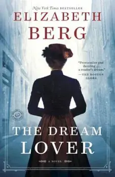 The Dream Lover, Paperback/Elizabeth Berg