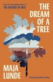 The Dream of a Tree, Paperback/Maja Lunde