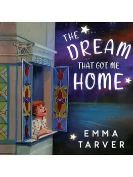 The Dream that Got me Home, Paperback/Emma Tarver