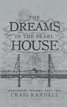 The Dreams in the Pearl House, Paperback/Craig Randall