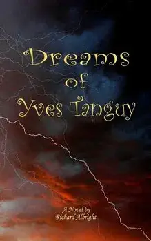 The Dreams of Yves Tanguy, Paperback/Mr Richard D. Albright
