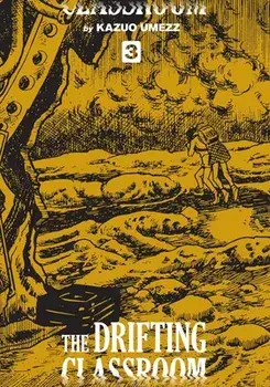 The Drifting Classroom: The Perfect Edition, Vol. 3, Hardcover/Kazuo Umezz