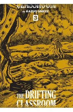 The Drifting Classroom: The Perfect Edition, Vol. 3, Volume 3 - Kazuo Umezz